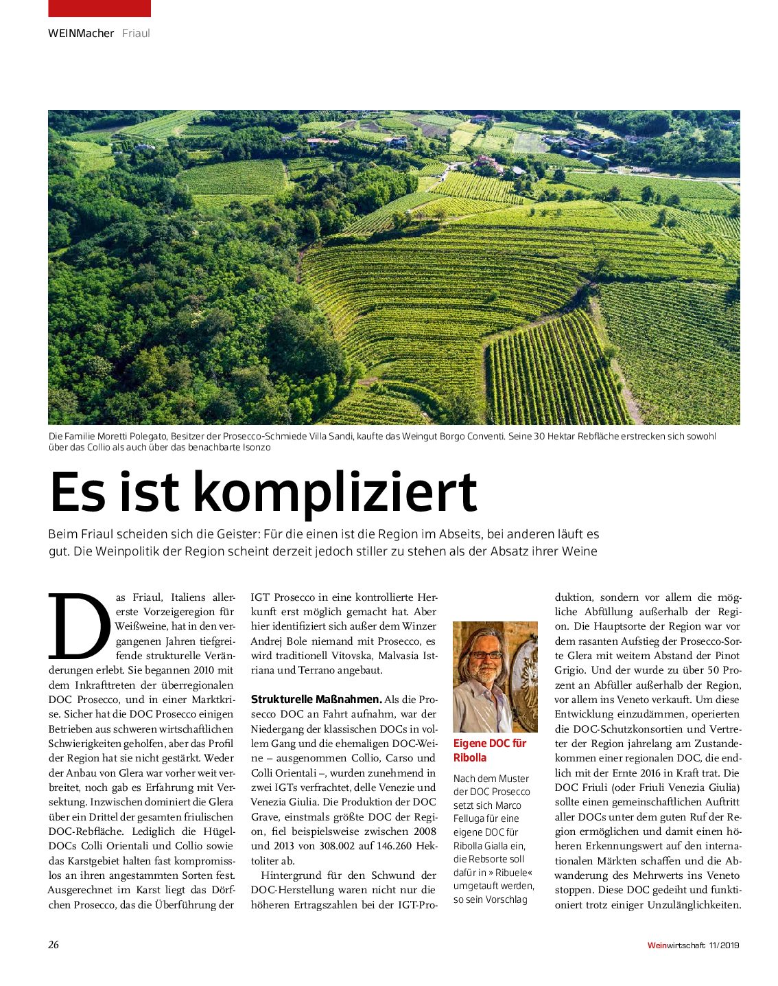 1 Agosto 2019 – Weinwirtschaft, Es ist kompliziert Beim Friaul scheiden sich die Geister: Für die einen ist die Region im Abseits, bei anderen läuft es gut. Die Weinpolitik der Region scheint derzeit jedoch stiller zu stehen als der Absatz ihrer Weine